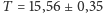 |T = 15,56 ±0,35 