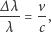 ∆ λ v --- = -, λ c 