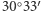  ○ ′ |30 33