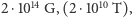  14 10 |2⋅10 G,(2 ⋅10 T),