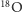 |18O 