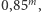 |0,85m, 