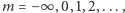 m |= −∞ ,0,1,2,..., 