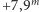  m +7,9 