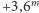  m +3,6