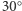 30 ○