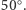|50○. 