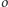 o