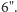 6