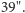 39