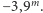−3,9m. 