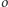 |o
