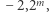  m |−2,2 , 