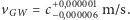 W vG = c+−00,,000000000106 m/s. 