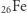 | Fe 26 