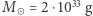 |M = 2 ⋅1033 g 