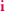 i 