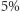 |5% 