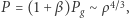 P = (1+ β )Pg ∼ ρ4~3,