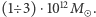 |(1÷ 3)⋅1012M . 
