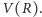 V (R). 