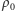 | ρ 0 
