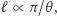 ℓ ∝ π /θ, 