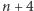 |n+ 4 