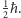  1 |2ħ.