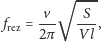  √ ---- v S frez =-- ---, 2π V l 