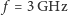 | f = 3 GHz 