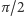 π /2 