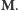 M.