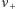 | ν+