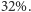 |32%.
