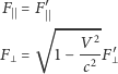  ′ FSS = FSS √ ------- F = 1− V-2F′ c2 