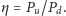|η = Pu/Pd.