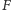 |F
