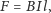 F = BIl, 