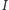 I