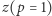 z(p = 1) 
