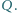 | Q.