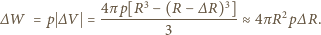  4-πp[R3-−-(R-−∆-R)3] 2 ∆W = p ∆ V = 3 ≈4 πR p ∆R. 