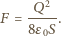  Q2 F = ----. 8ε0S 