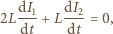 2LdI1 + LdI2 = 0, dt dt 