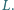 | L. 