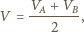  V + V V = --A---B-, 2 