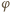 φ 