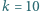 |k = 10 