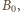 B , 0